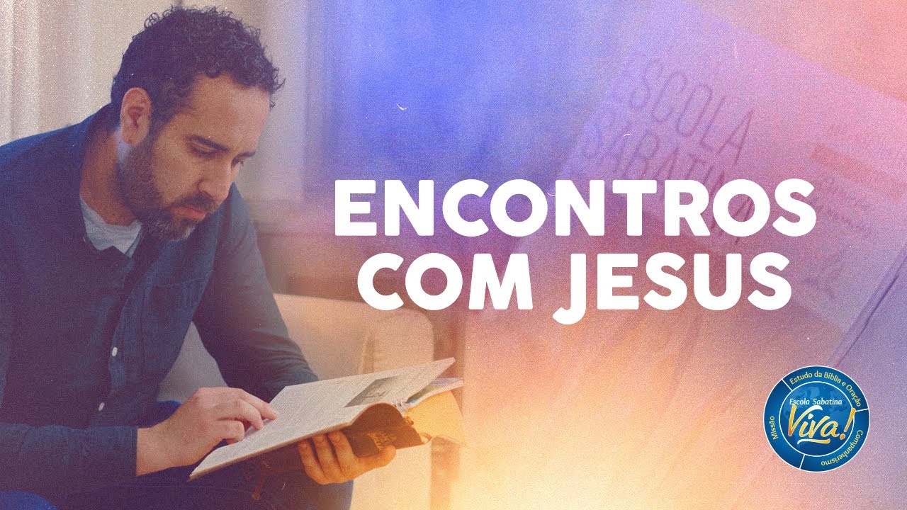 M&uacute;sica - Encontros com Jesus | Escola Sabatina Viva