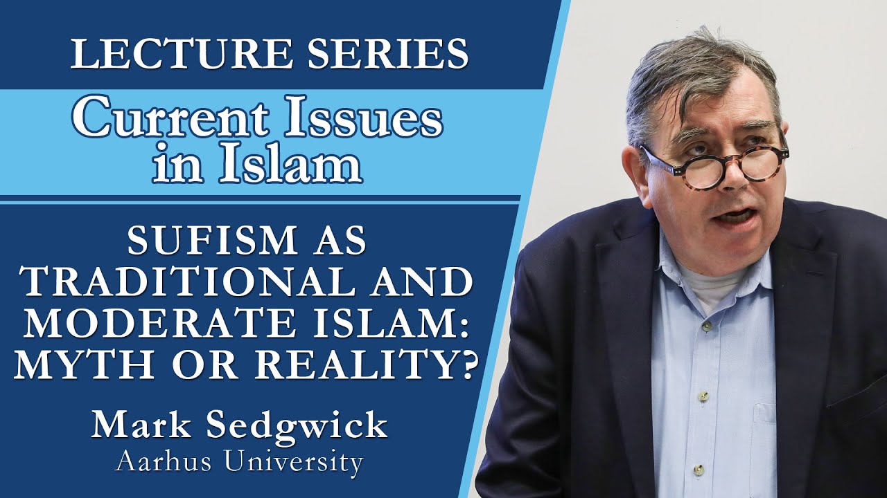 SUFISM AS TRADITIONAL AND MODERATE ISLAM: MYTH OR REALITY?