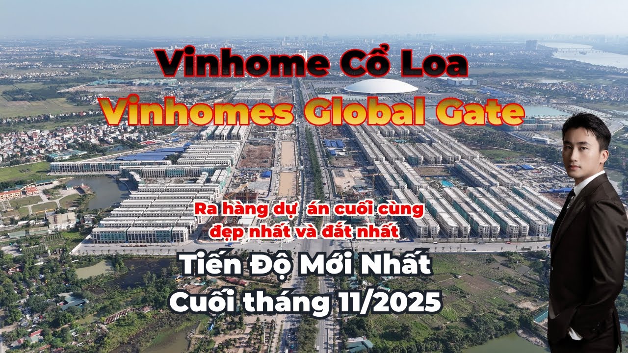 Tiến độ mới nhất cuối tháng 11 - Vinhomes Cổ Loa | Ra hàng phân khu cuối cùng Đẹp Nhất - Đắt Nhất