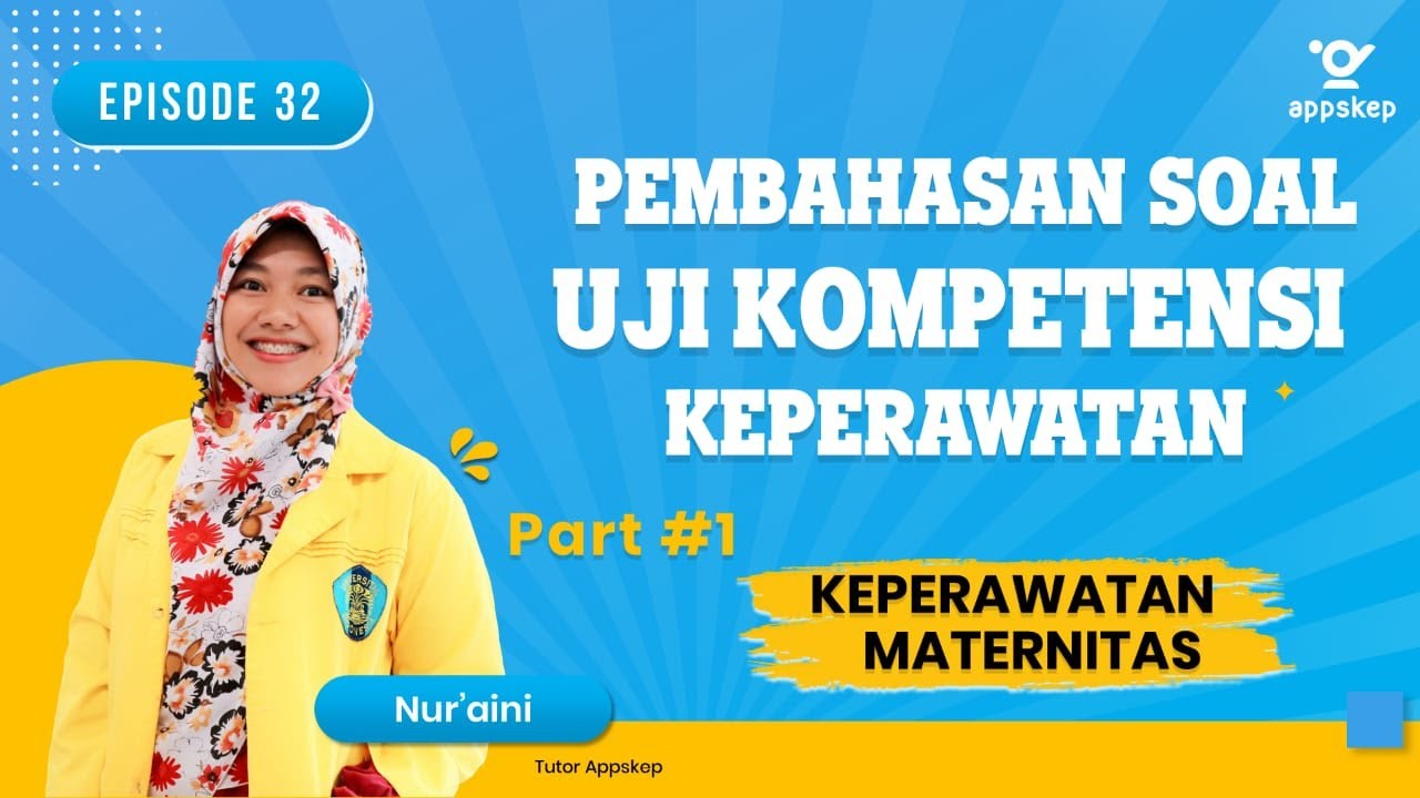 PEMBAHASAN SOAL UKOM KEPERAWATAN (Episode 32 I KEPERAWATAN MATERNITAS - PART 1)