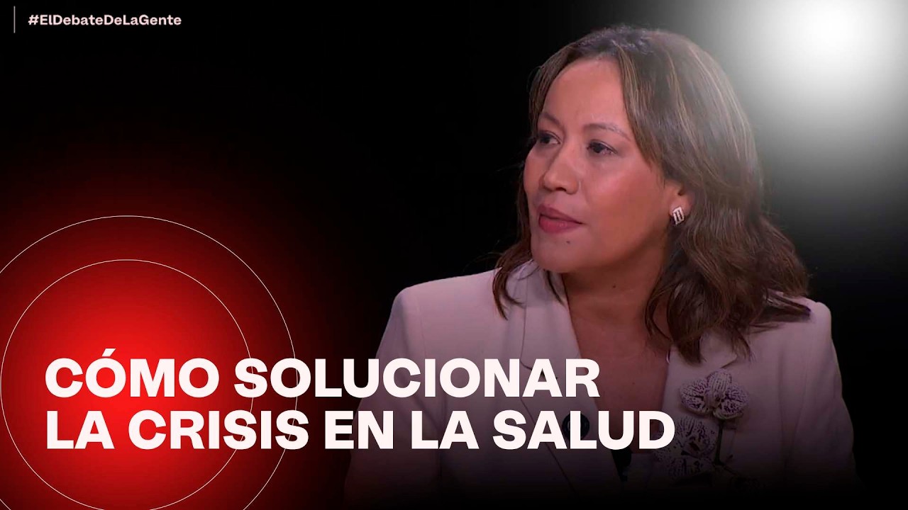 El Debate de la Gente: ¿Promovería una reforma a la salud si llega al Congreso de la República?
