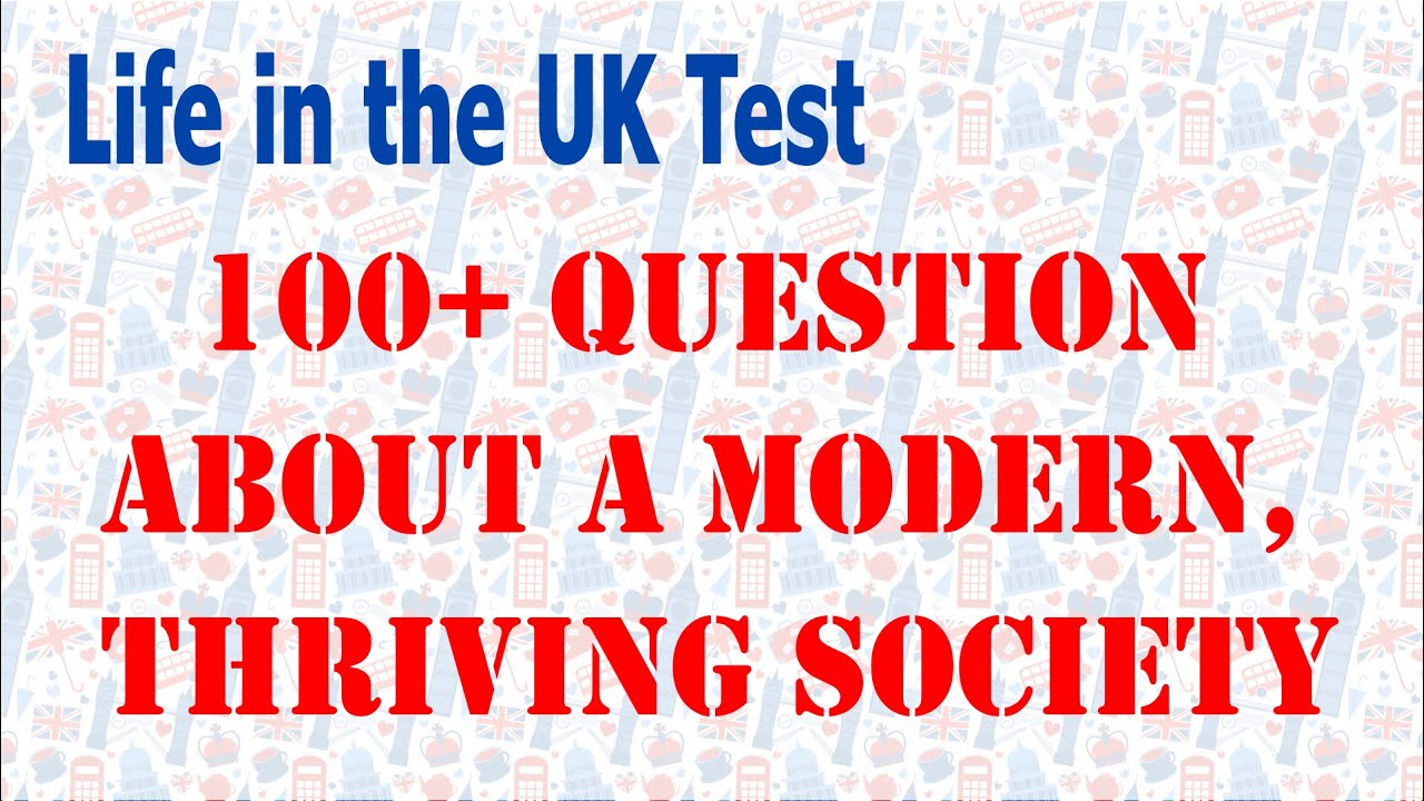 Life in the UK Test 2025 | 100+ Questions about A Modern, Thriving Society | Full Practice Guide