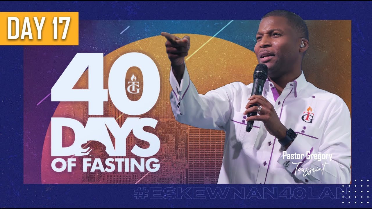 Pasteur Gregory Toussaint | 40 Jours de Je&ucirc;ne