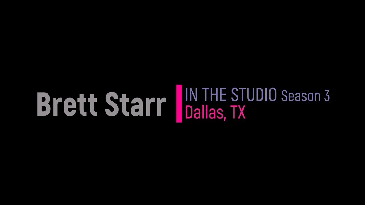 Brett Starr - IN THE STUDIO