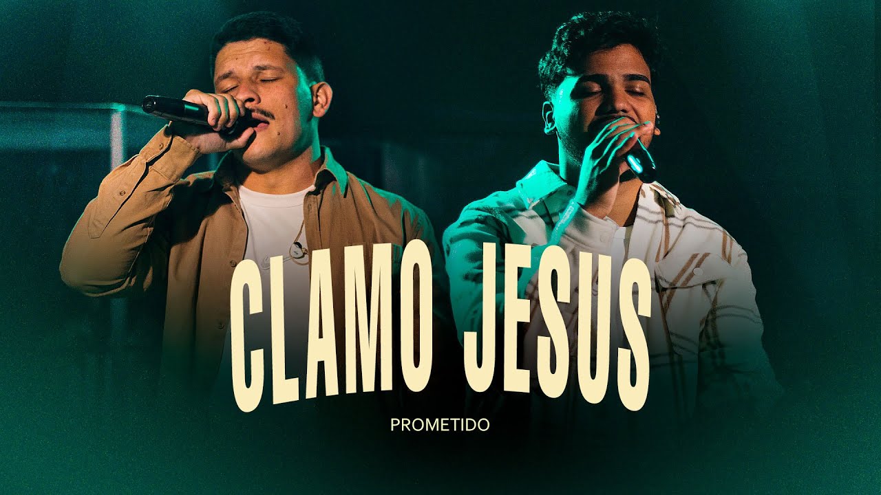 Prometido - Clamo Jesus (Ao Vivo)