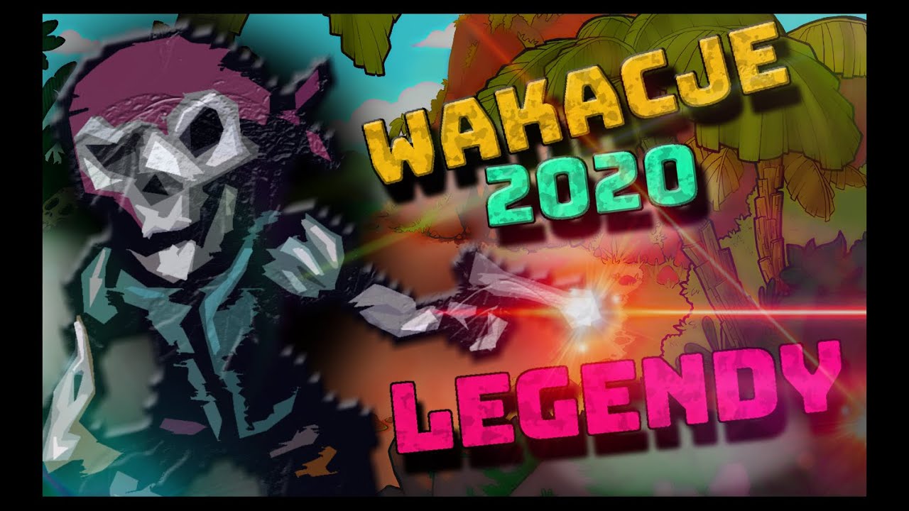 Wakacje 2020, *LEGENDY* (Margonem)!