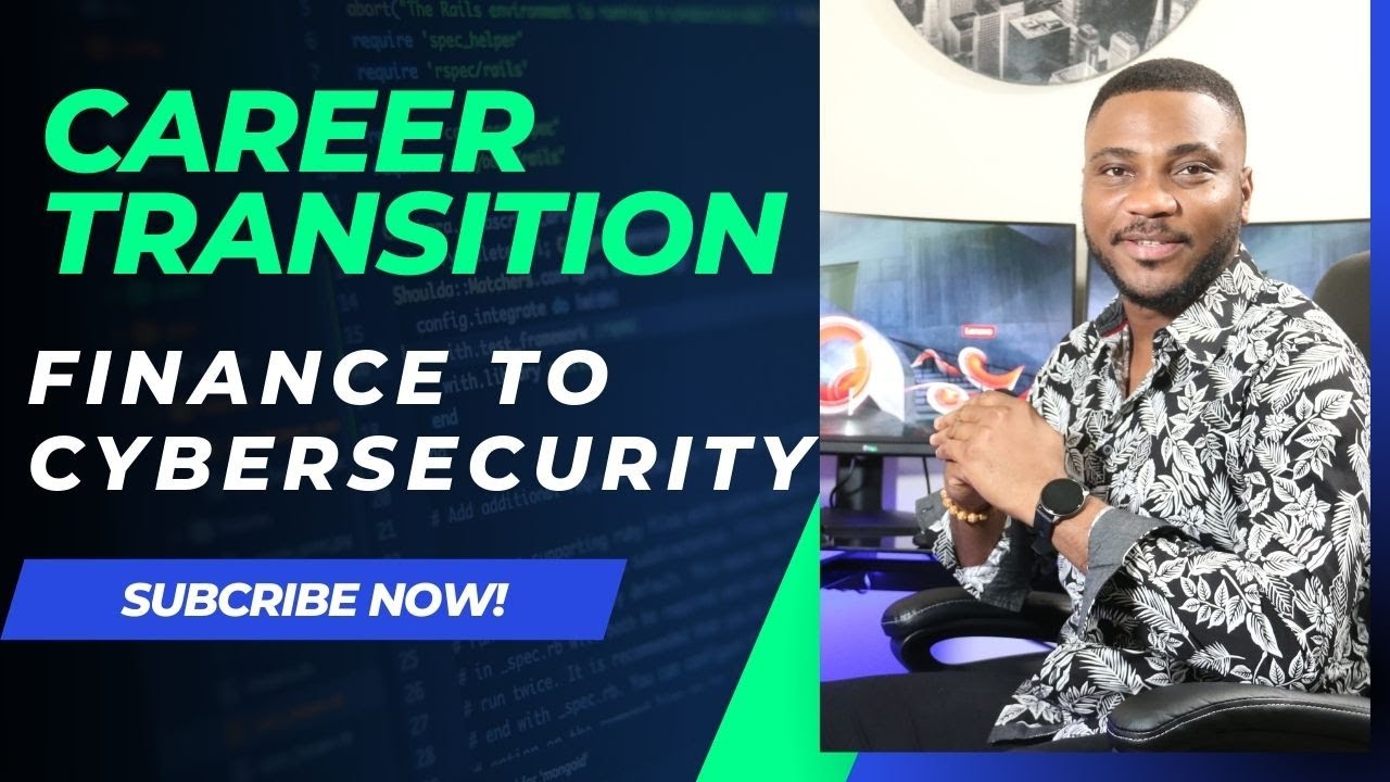 Career transition from Finance to Cybersecurity