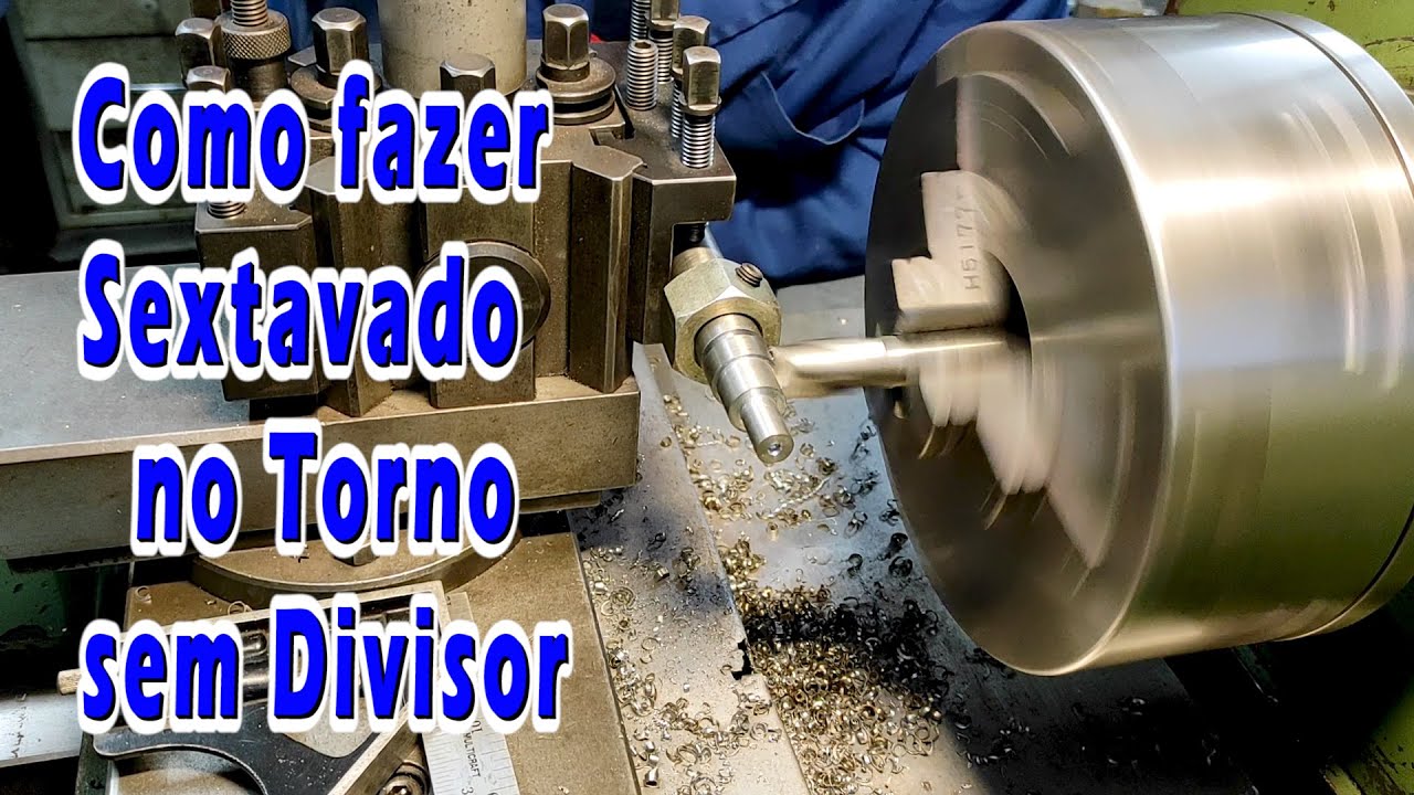 COMO FAZER SEXTAVADO no TORNO sem USAR DIVISOR  | HOW to MAKE HEXAGON on LATHE without DIVIDING HEAD