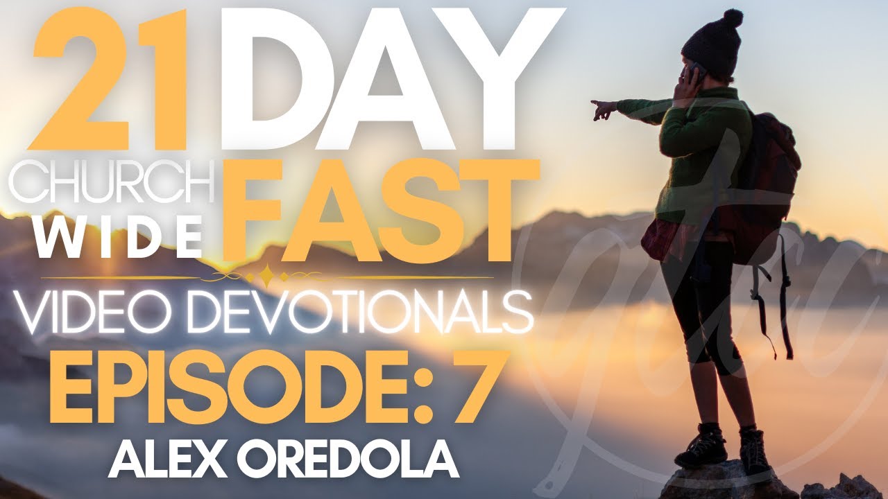 21 Day Fast 2026 Episode 7 | Alex Oredola