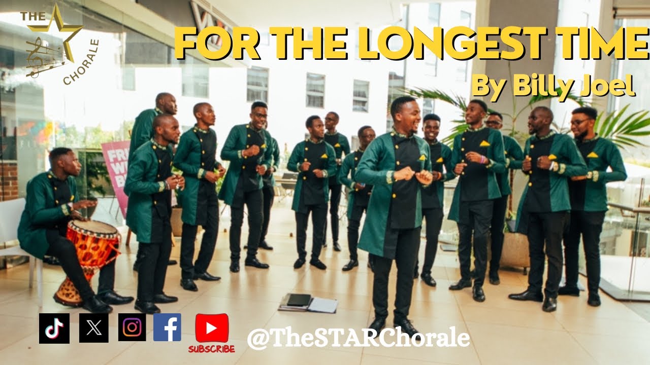 For The Longest Time - The STAR Chorale by Billy Joel.