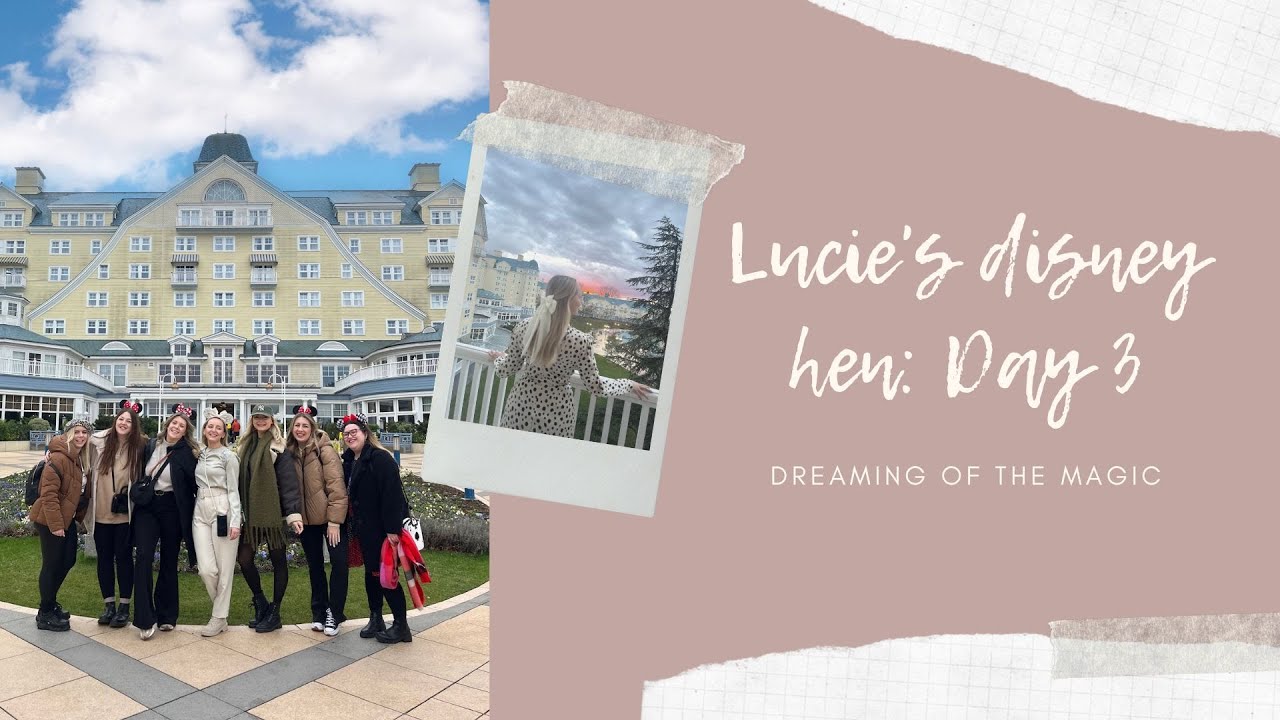 DISNEYLAND PARIS HEN DO | DAY 3 + LAST DAY | GROGU and MANHATTAN