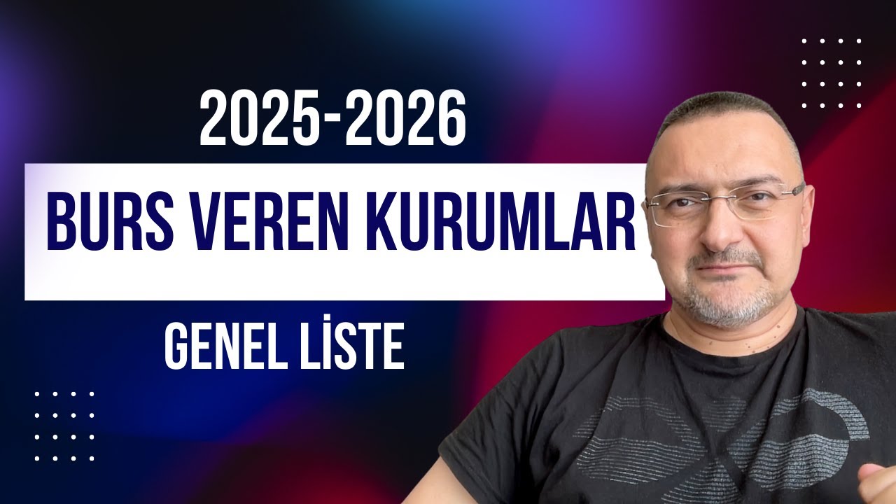2026 BURS VEREN KURUMLAR LİSTESİ. BURS NASIL ALINIR? KYK BAŞVURUSU NE ZAMAN?