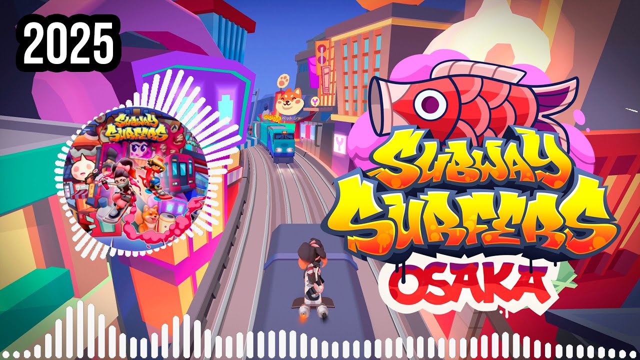 SUBWAY SURFERS OSAKA 2025 | FULL THEME SONG OFFICIAL HD