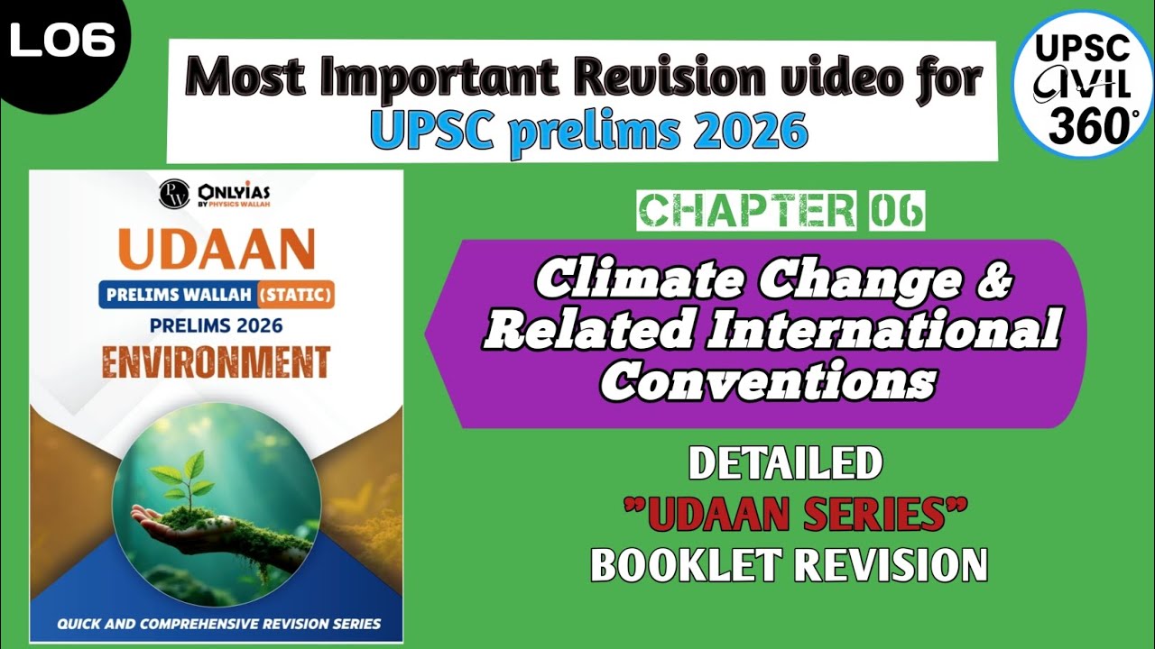 L06: Climate Change & International Conventions - Environment Revision UPSC Prelims 2026 | PW Udaan