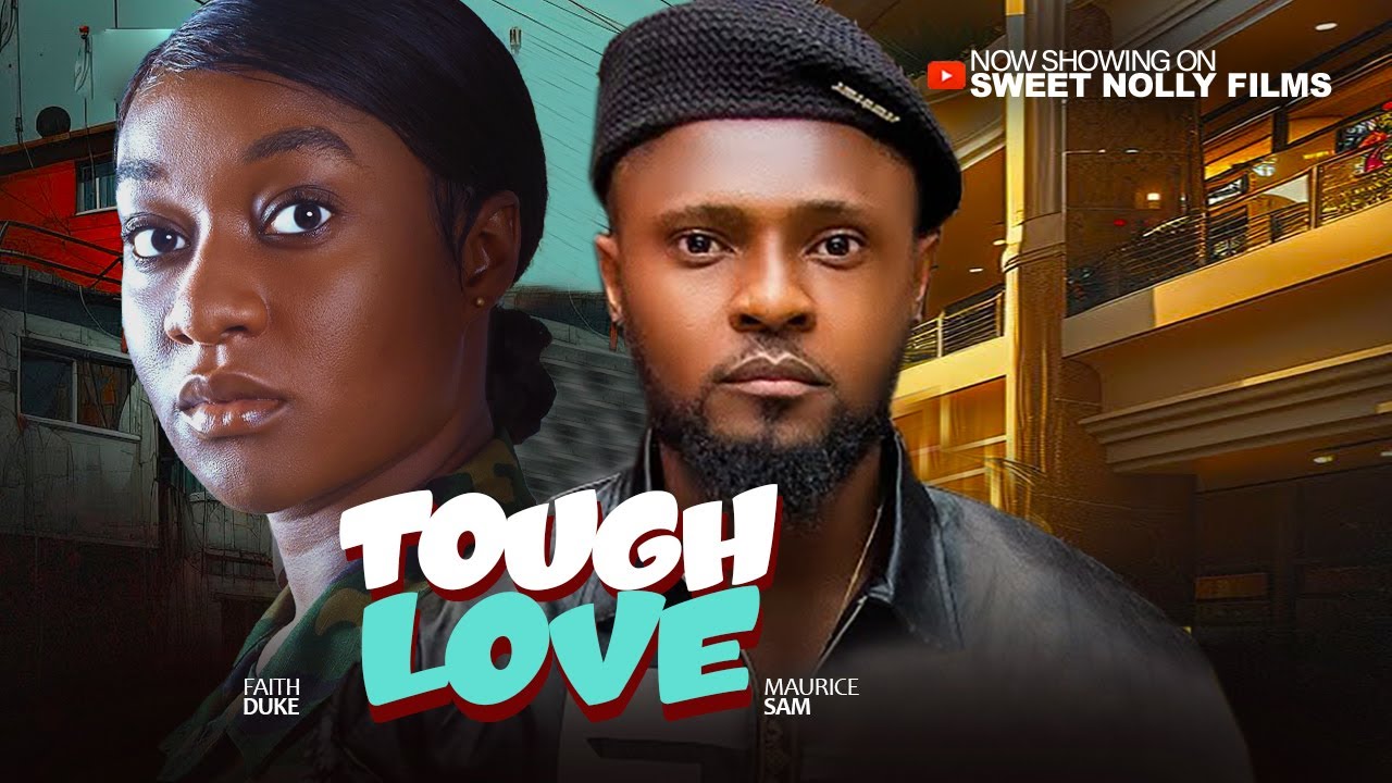 TOUGH LOVE - Maurice Sam, Faith Duke, Daniel Rocky | Latest 2025 Nigerian Movie