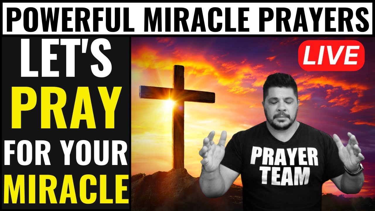 Powerful Miracle Prayers - Let Us Pray For Your Miracle To Happen Today