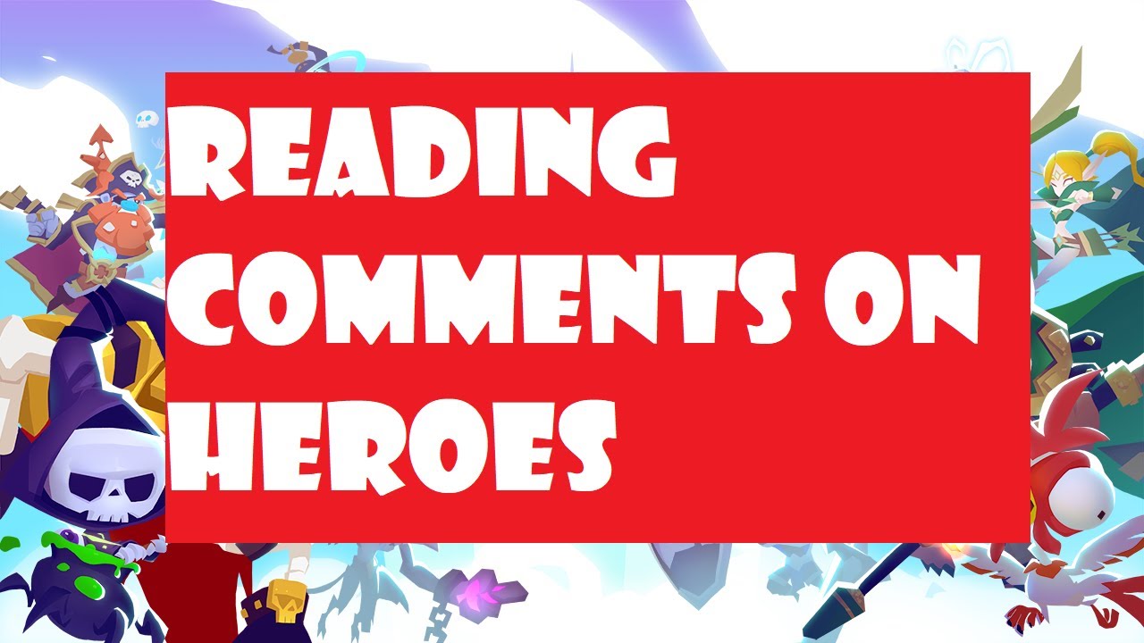 Reading comments on heroes! (Recorded in Dec) - Valor Legends Eternity