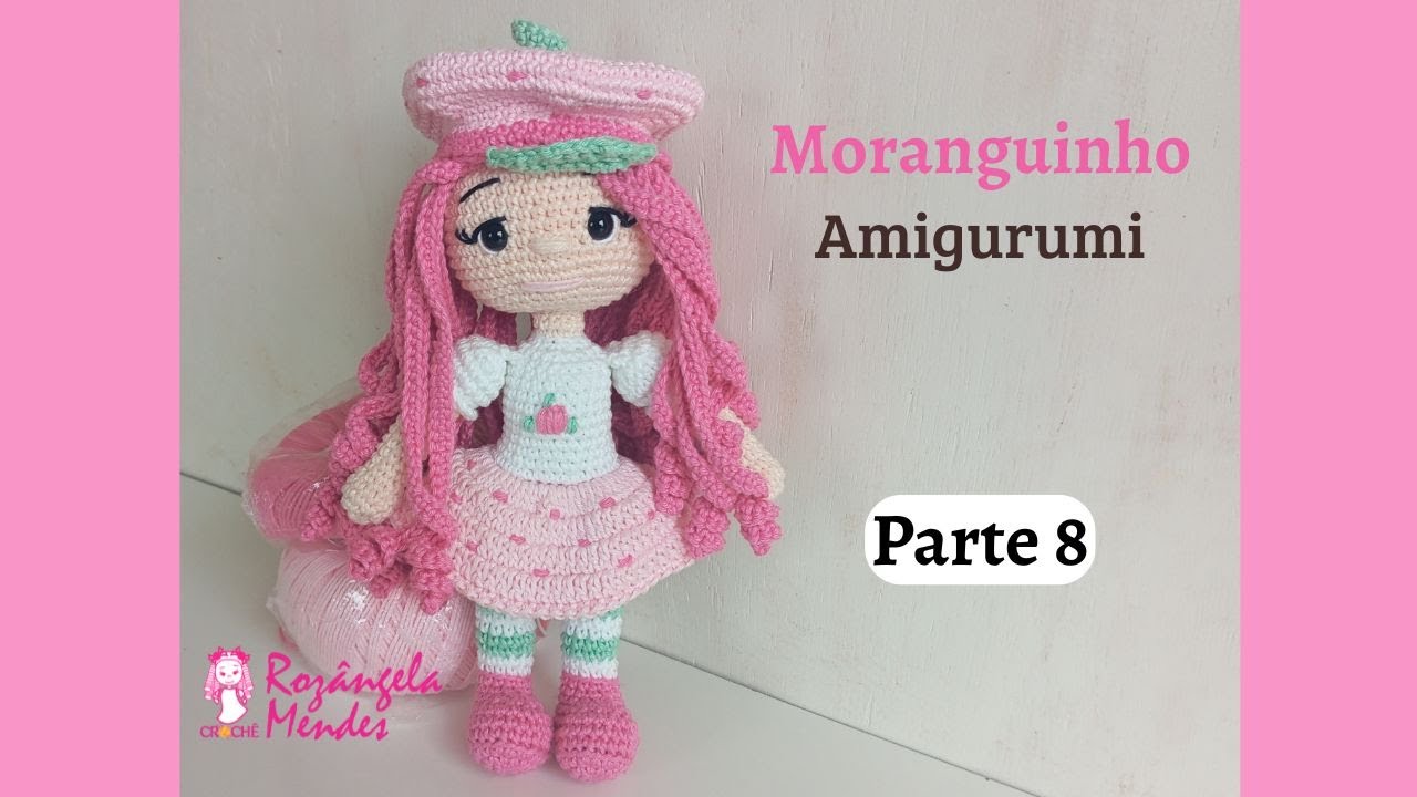 Passo a Passo Boneca Moranguinho Amigurumi Linda e Fácil de Fazer (Parte 8)