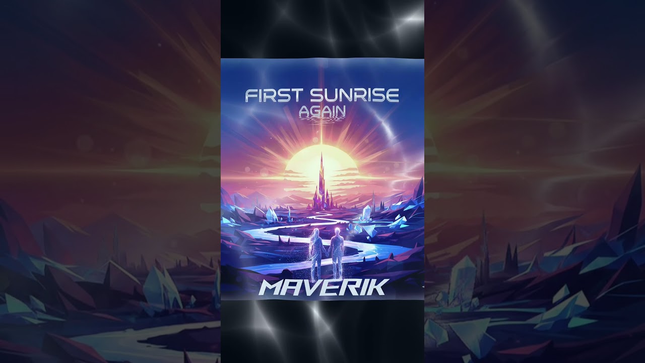 @Pawel-MAVERIK-Mikos First Sunrise Again