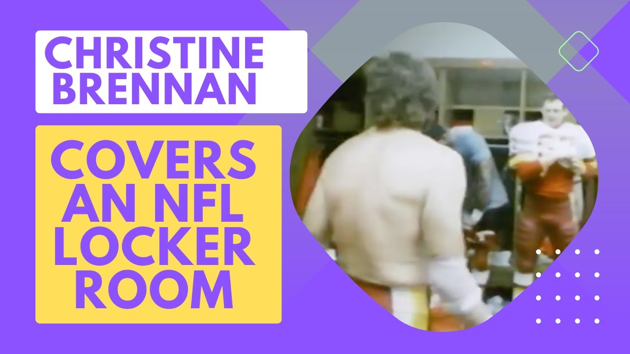 Christine Brennan: One of the first women covering an NFL locker room