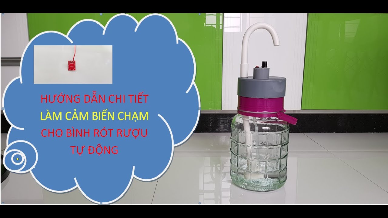 hướng dẫn làm cảm biến chạm cho bình rót rượu tự động