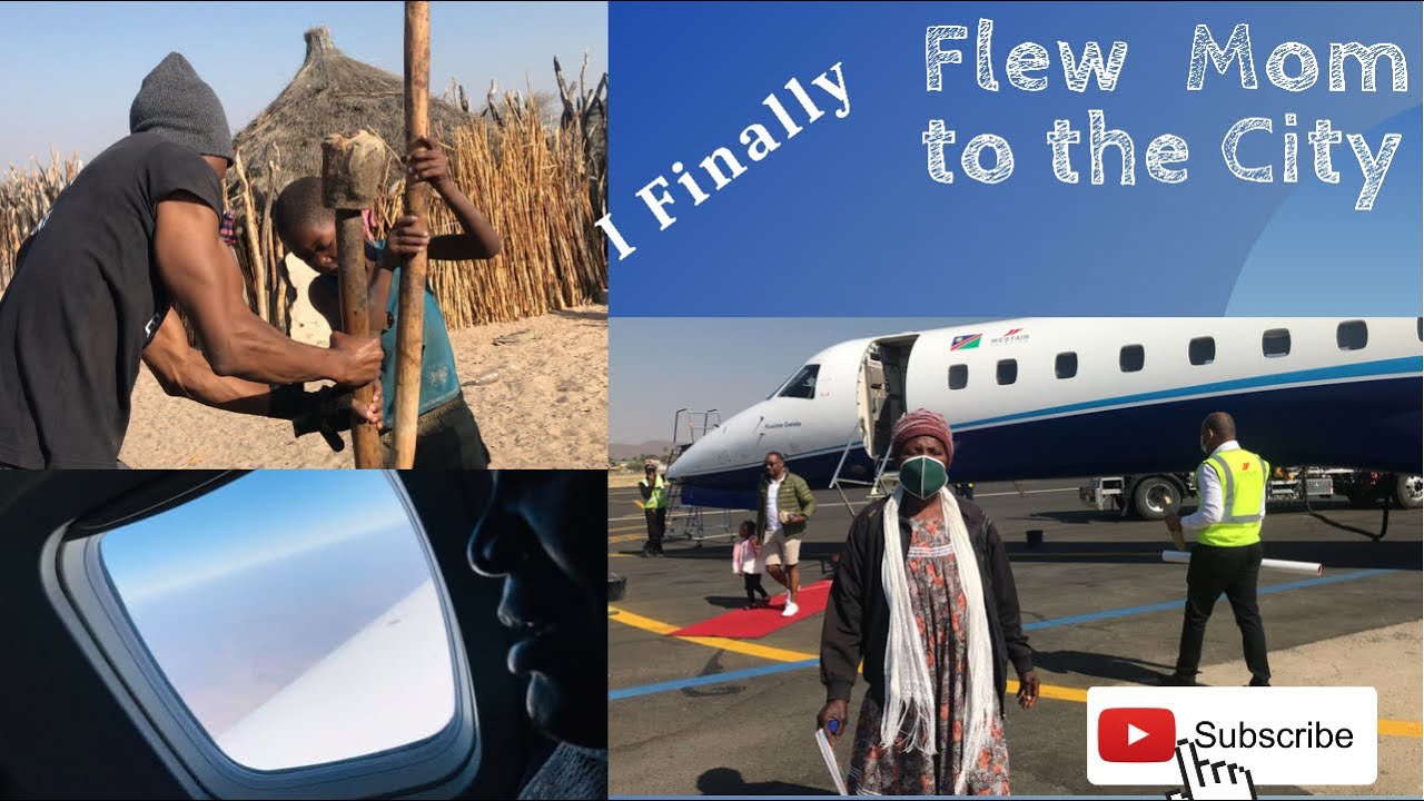 I ticked a Box off my bucket list: Fly mom from the Village to the City | Namibian YouTuber | Africa