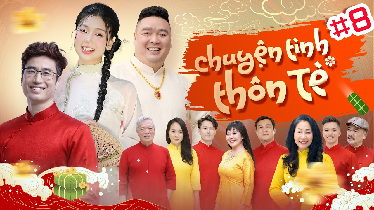 CHUYỆN TÌNH THÔN TÈ TẬP 8 - Phim Tết Hài Hước Mới Nhất 2026|Quốc Trị, Thùy Liên, Xuân Đồng,Mai Long