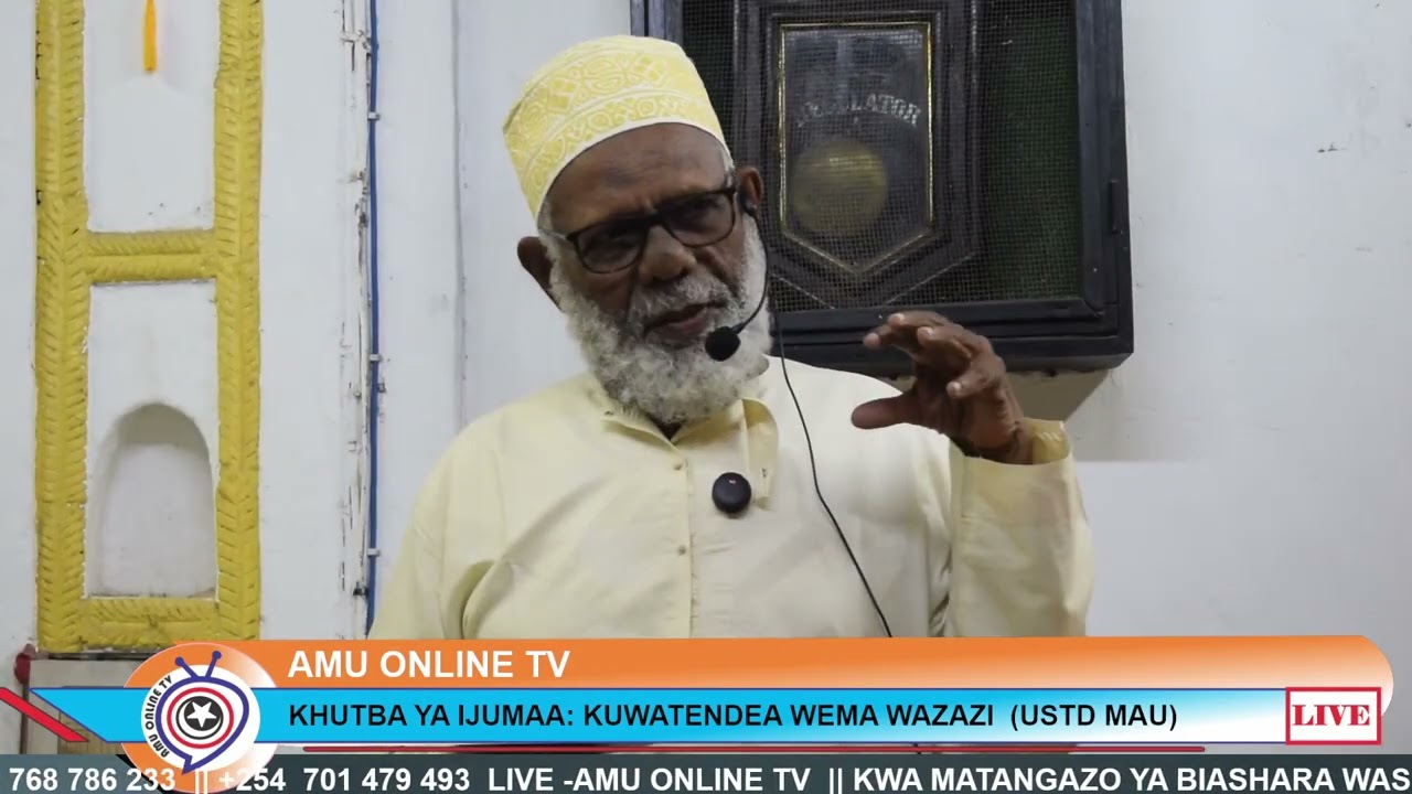 AMU ONLINE TV: KHUTBA YA IJUMAA: KUWATENDEA WEMA WAZAZI (USTD MAU) SHEHEMU YA PILI