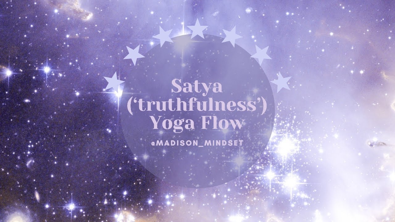 Satya (truthfulness) Yoga Flow
