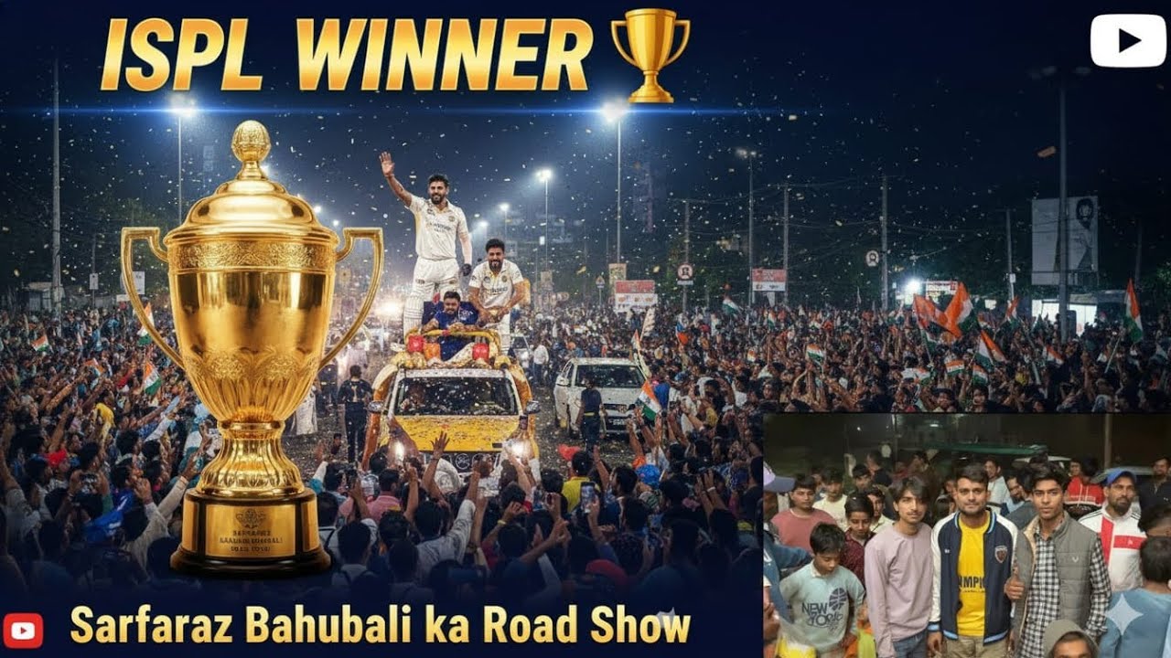 ISPL Winner 🏆 Bahubali Sarfaraz khan road show ❤️|| full vlog 