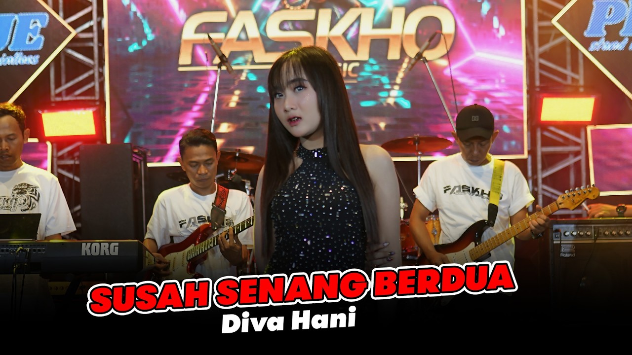 SUSAH SENANG BERDUA - DIVA HANI - FASKHO MUSIC
