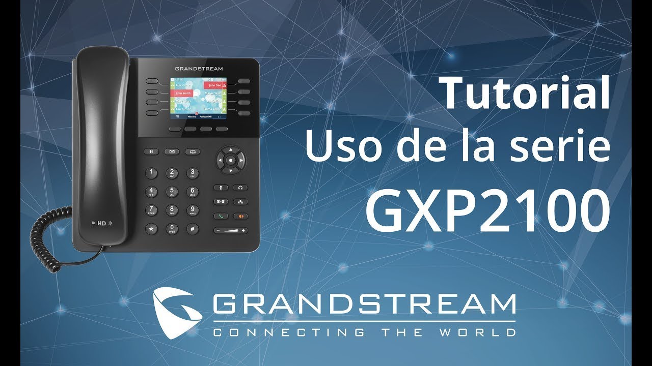 Grandstream - Video Tutorial uso de la Serie GXP2100