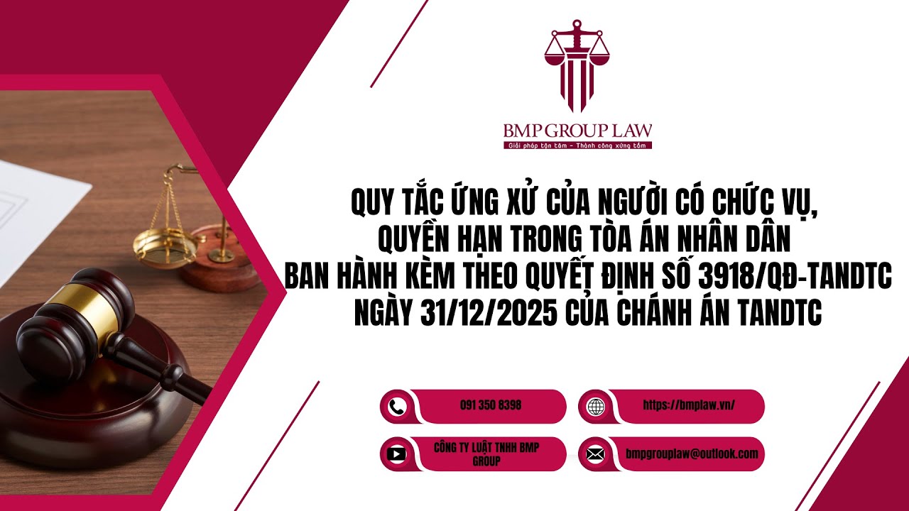 QUY TẮC ỨNG XỬ CỦA NGƯỜI CÓ CHỨC VỤ, QUYỀN HẠN TRONG TÒA ÁN NHÂN DÂN THEO QUYẾT ĐỊNH 3918/QĐ-TANDTC