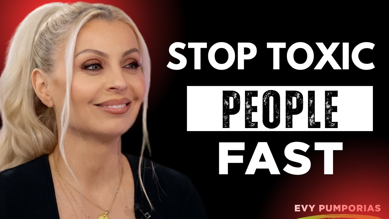 How to Spot Toxic People Before They Ruin Your Life | EVY POUMPOURAS | Protect Your Peace