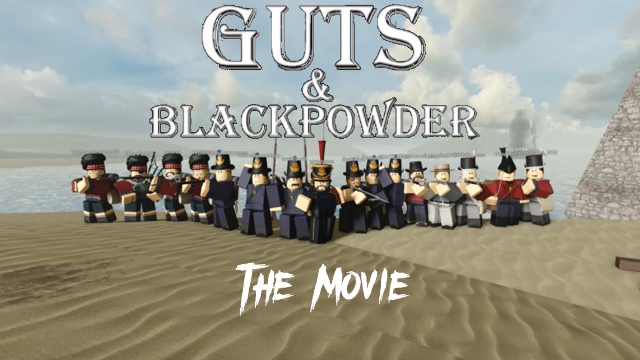Guts & Blackpowder ‘The Movie’ (Part Four)