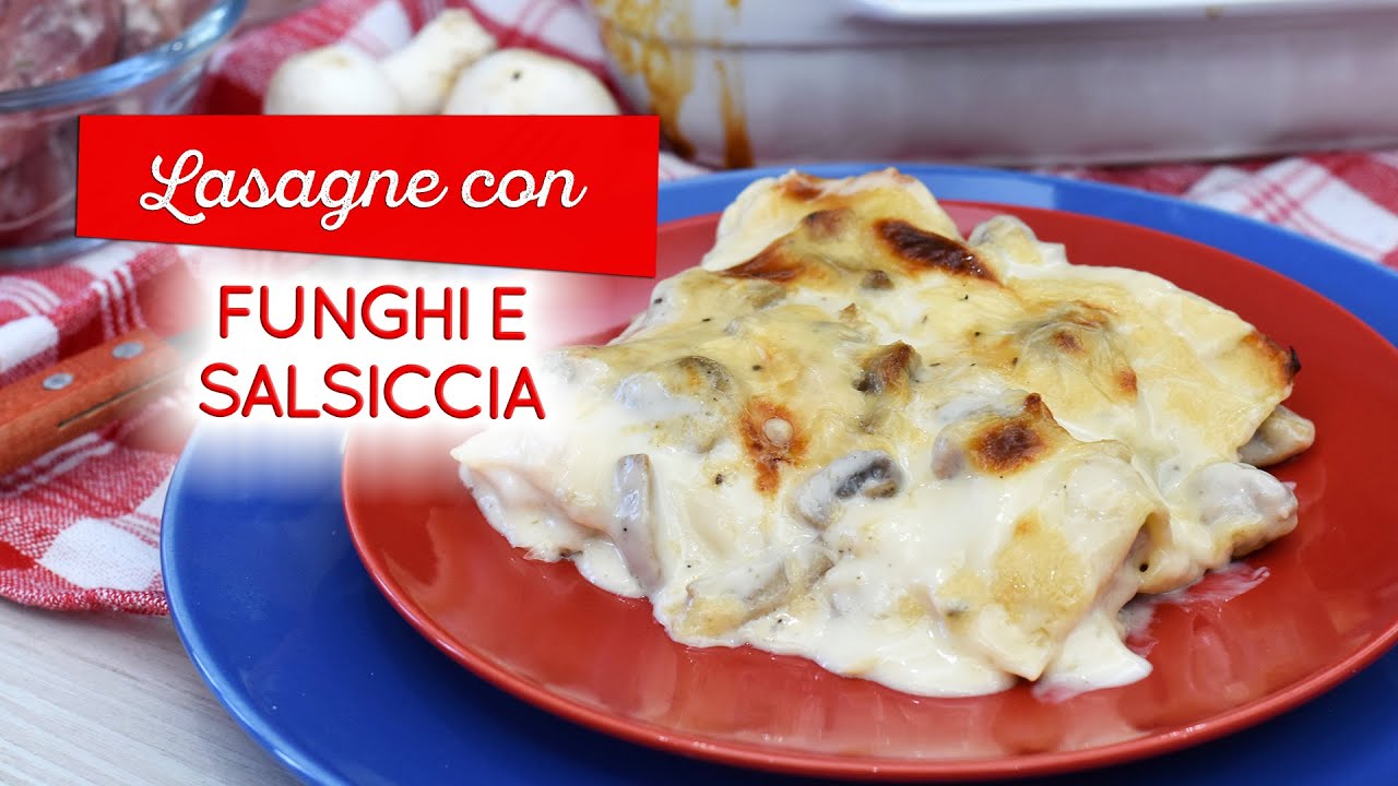 Lasagne con funghi e salsiccia: primo piatto perfetto per la domenica e i giorni di festa