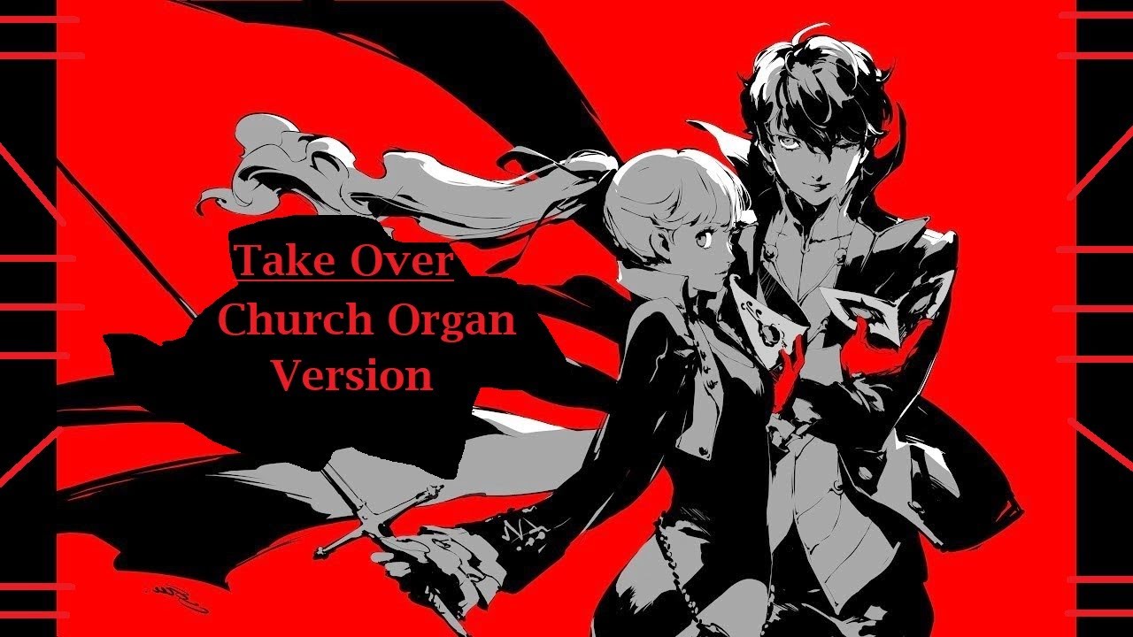 Persona 5 Royal OST Take Over - Organ