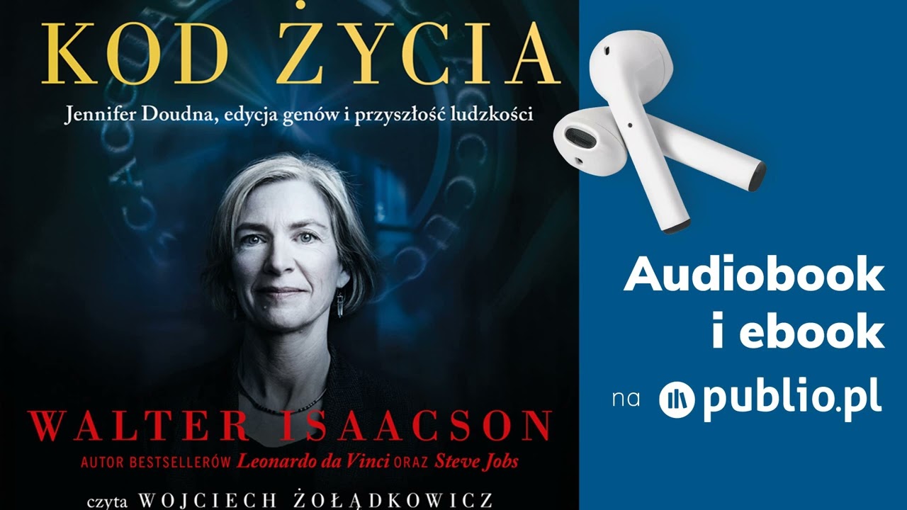 Kod życia. Jennifer Doudna, edycja gen&oacute;w i przyszłość ludzkości. Walter Isaacson. Audiobook PL