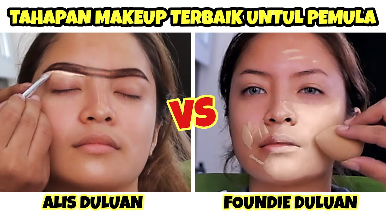 TAHAPAN MAKEUP TERBAIK UNTUK PEMULA!! ALIS DULUAN vs FOUNDATION DULUAN?