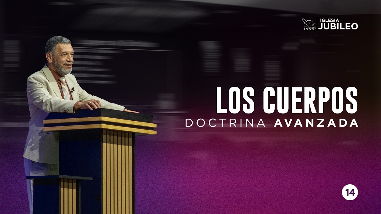 Escuela Doctrinal - Los Cuerpos | Pastor Julio Herrera ǀ Miércoles 18 Agosto 2021