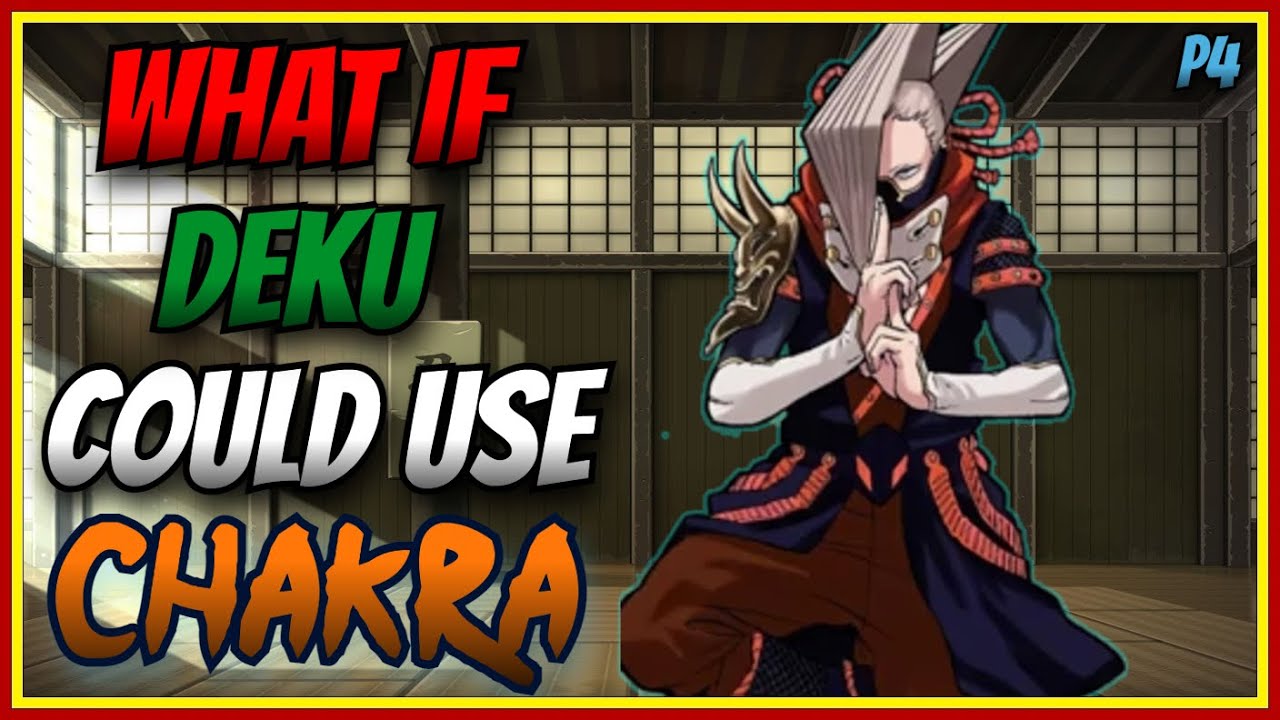 What If Deku Could Use Chakra | Part 4 |My Hero Academia X Naruto