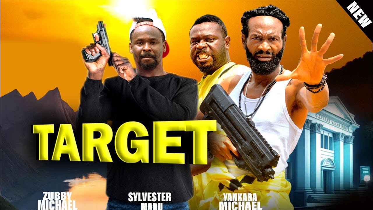 TARGET (FULL MOVIE) - ZUBBY MICHAEL - SYLVESTER MADU - YANKABA MICHAEL #newmovie #trending #movie