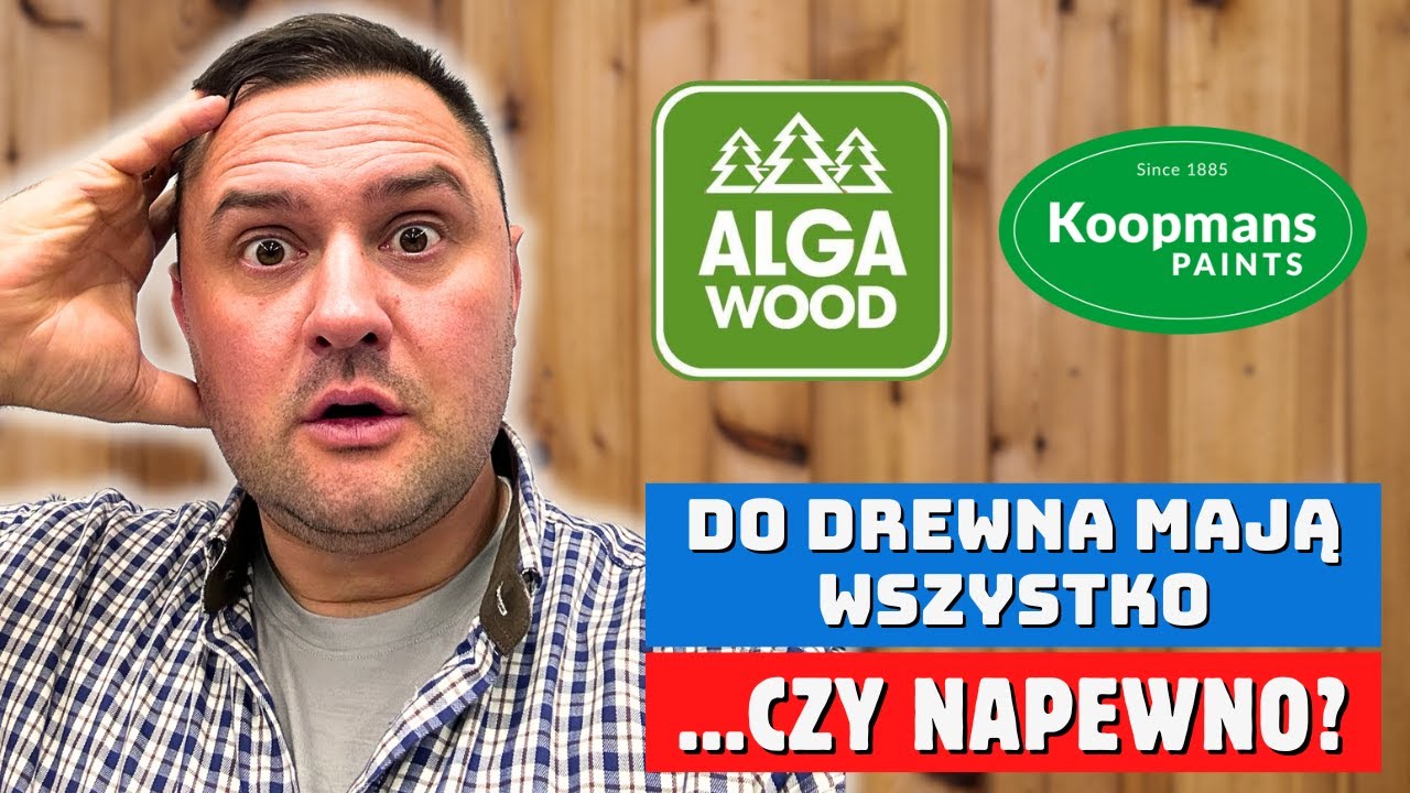 Alga Wood hurtownia drewna czy warto u nich zamawiać, Koopmans czy to dobra farba na drewno