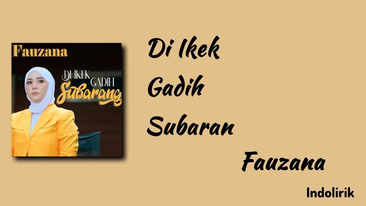 Fauzana - Di Ikek Gadih Subarang | Lirik Lagu Minang