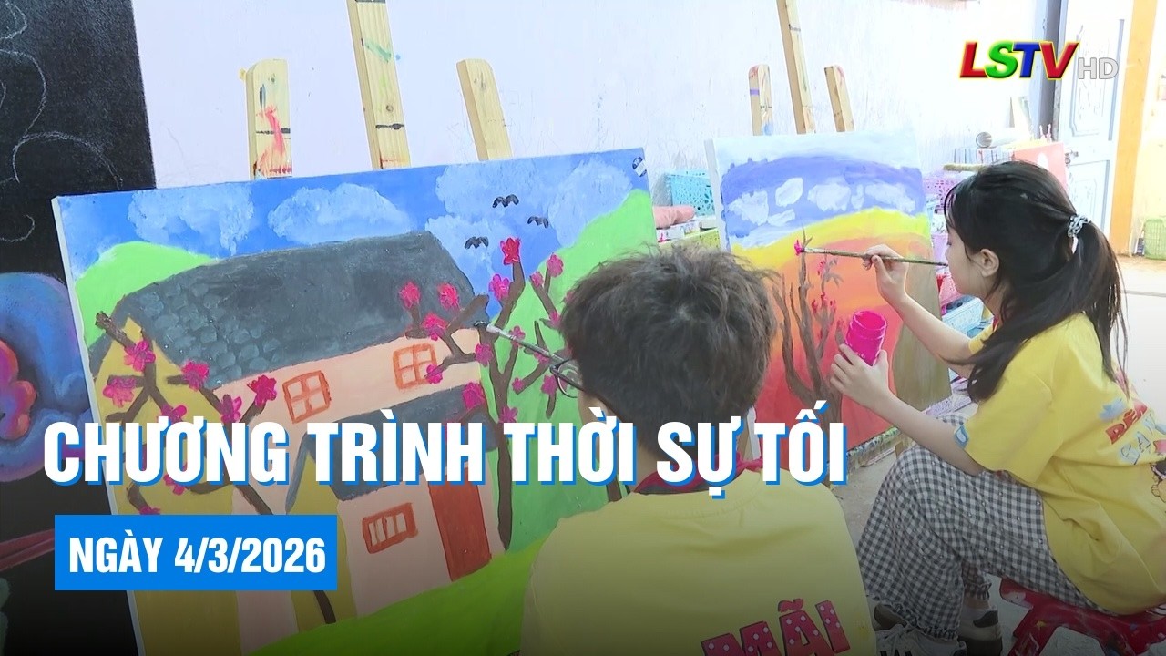Chương trình thời sự tối ngày 4/3/2026 | Tin tức thời sự Lạng Sơn hôm nay | LSTV