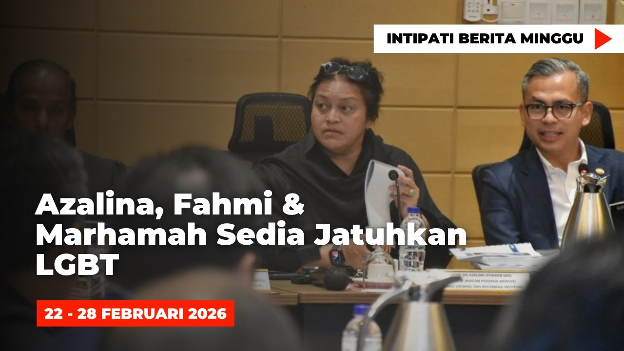 Anti-LGBT Obsesi Azalina, Fahmi dan Marhamah