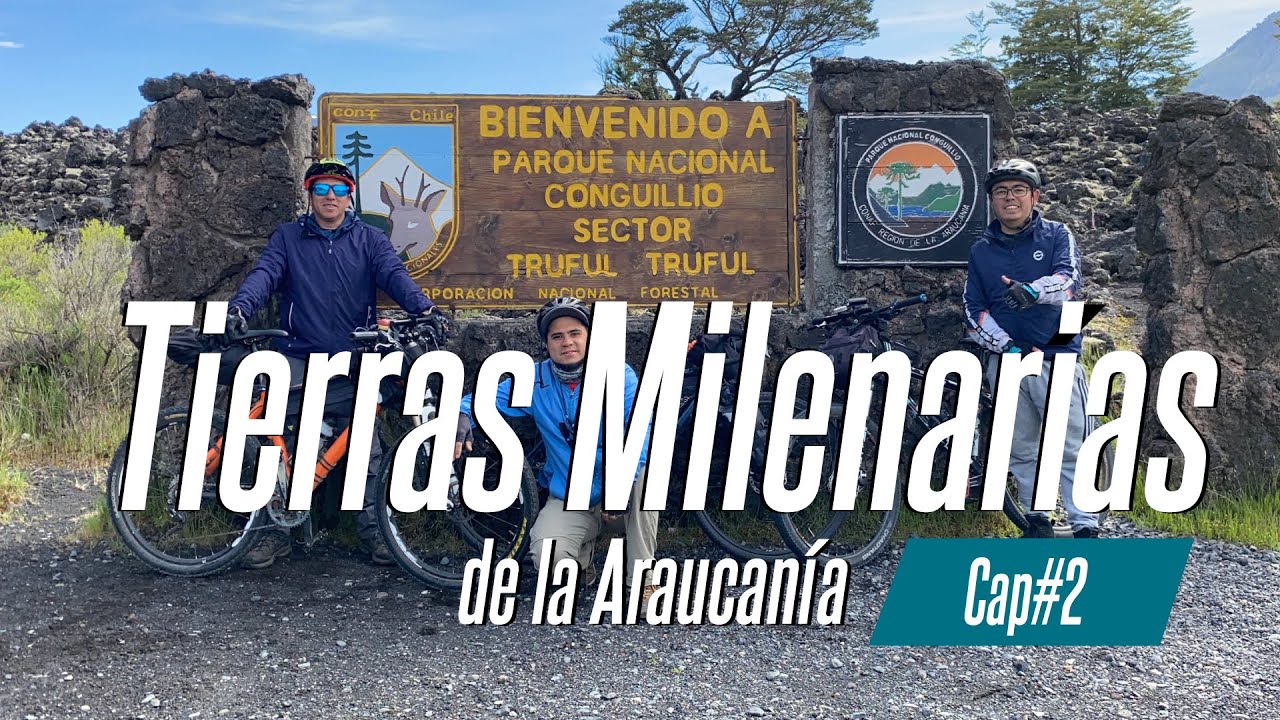 Las tierras milenarias de la Araucanía, Conguillio en Bicicleta | Cicloturismo | Cap. 2