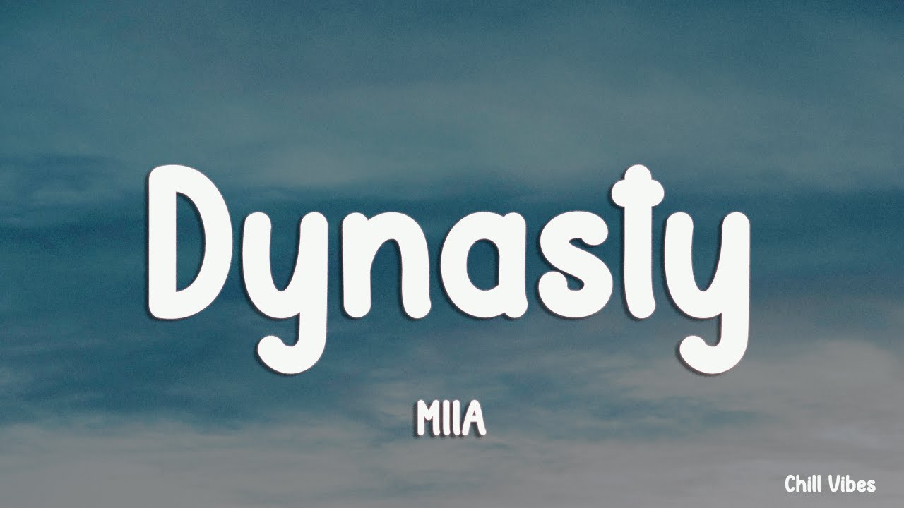 MIIA - Dynasty (Lyrics)