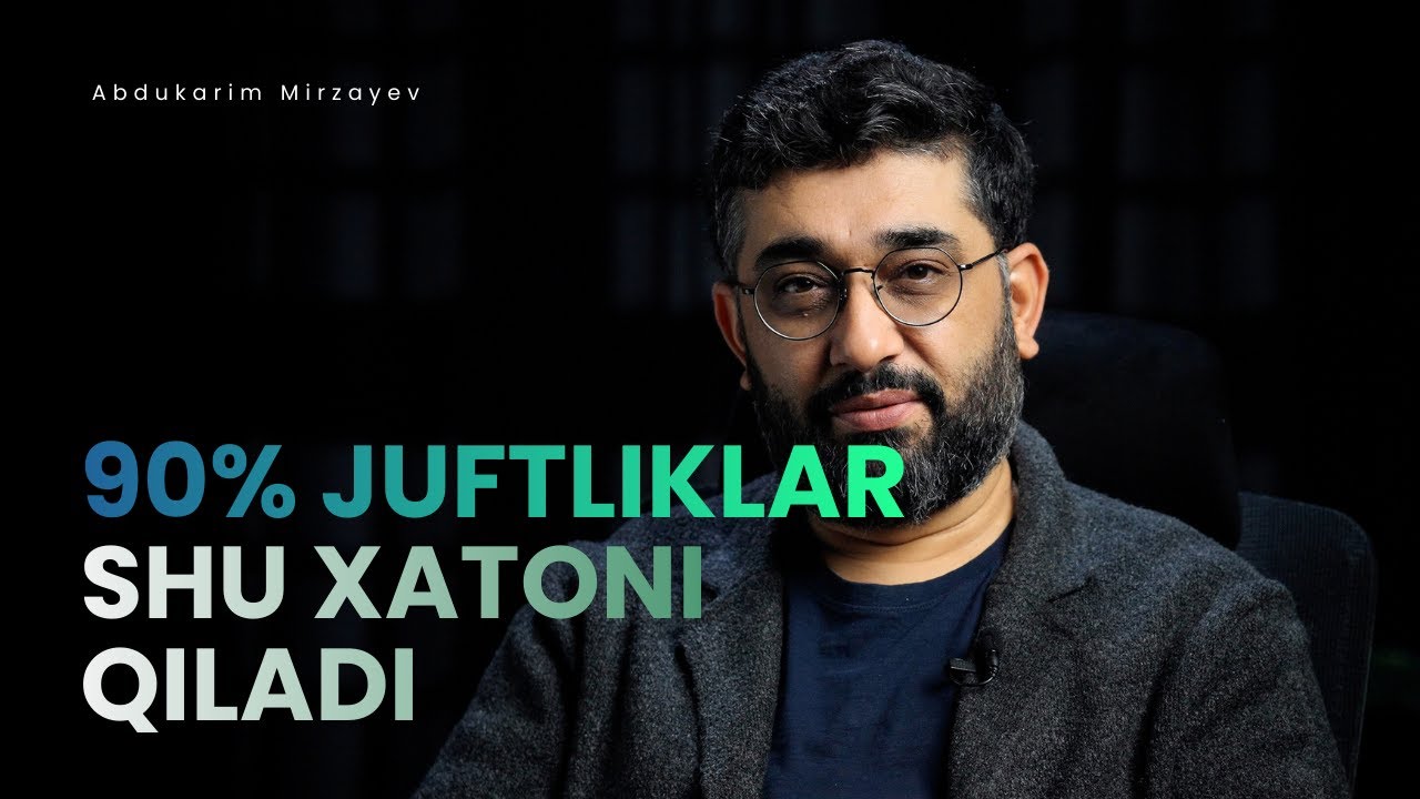 90% JUFTLIKLAR SHU XATONI QILADI | @AbdukarimMirzayev2002