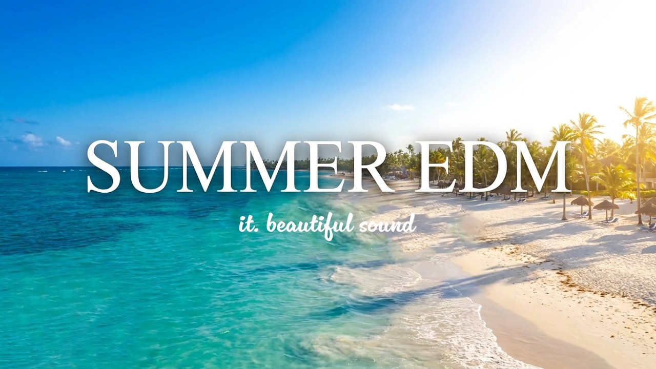 [ Music Playlist ] Summer EDM Mix Playlist/Positive Energy/POP/work&study/Happyvibes